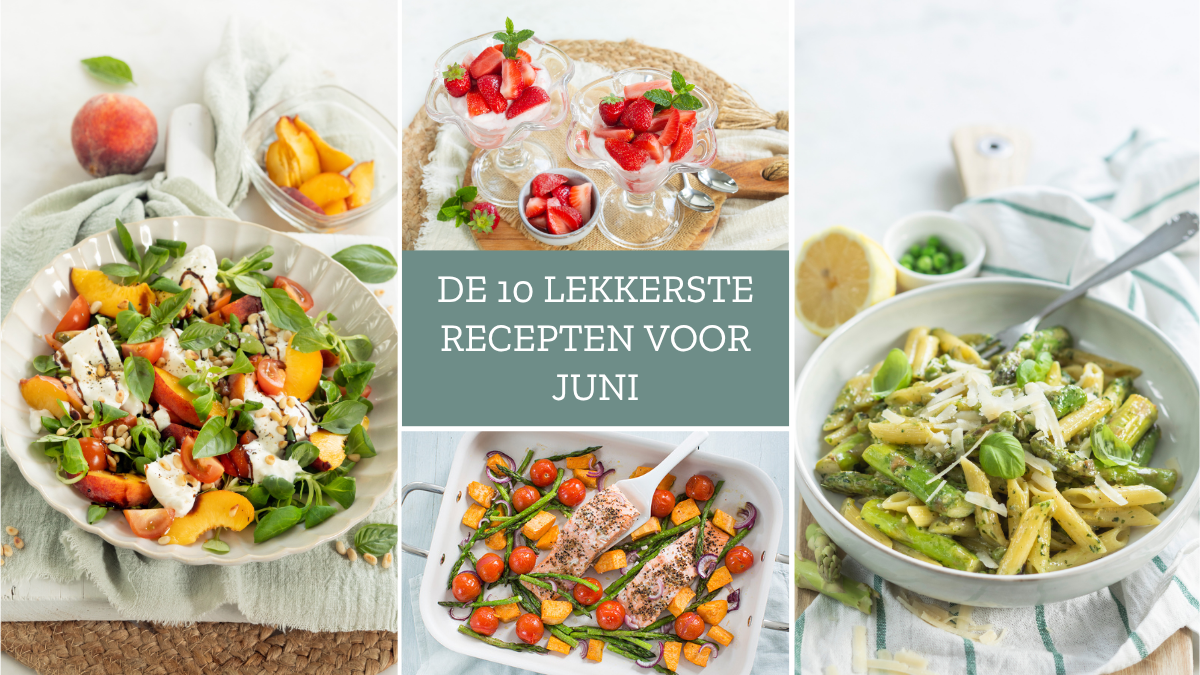 10 x lekkere recepten voor de maand juni