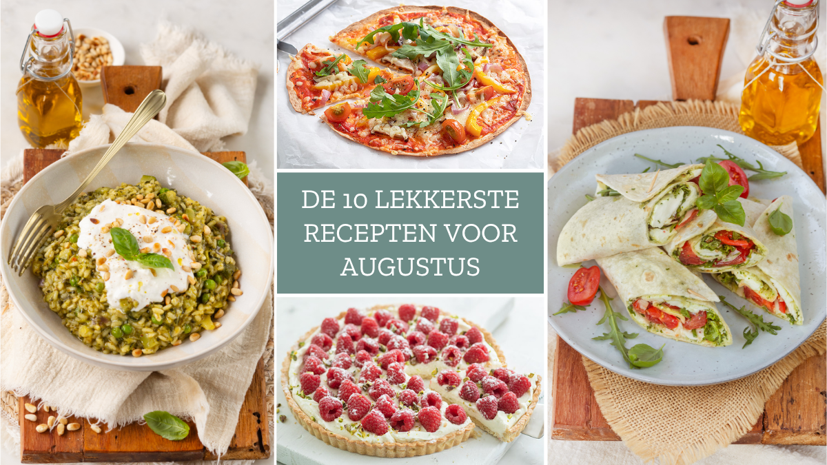 10 x lekkere recepten voor de maand augustus
