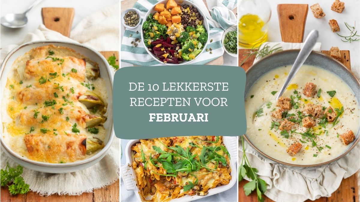 10 x lekkere recepten voor de maand februari